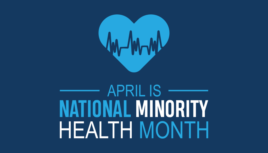 Graphic with a heart and health symbols stating April is National Minority Health Month